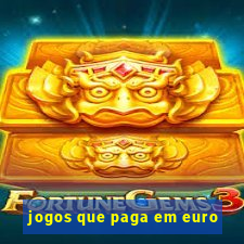 jogos que paga em euro